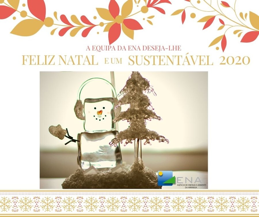 A equipa da ENA deseja-lhe Feliz Natal e um Sustent&aacute;vel 2020!