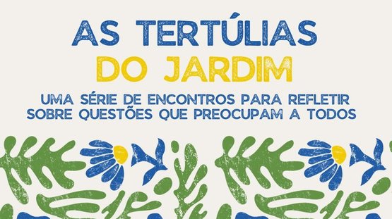 As Tertúlias do Jardim têm início no dia 12 de outubro no Jardim das Energias!