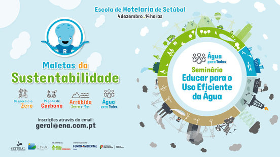 Seminário “Educar para o Uso Eficiente da Água” e apresentação pública da nova Maleta “Água para Todos”