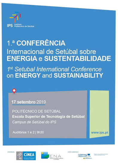 1ª Conferência Internacional de Setúbal: Energia e Sustentabilidade reúnem investigadores europeus no IPS