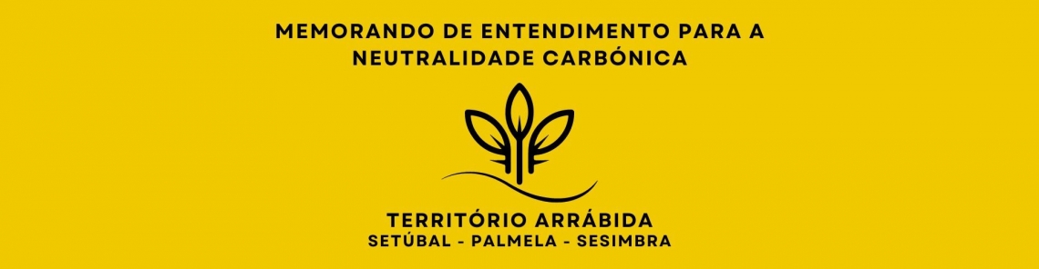 MEMORANDO DE ENTENDIMENTO PARA A NEUTRALIDADES CARBÓNICA NO TERRITÓRIO ARRÁBIDA